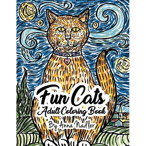 Fun Cats Adult Coloring Book: 24 unique and fun cat illustrations for you to color!