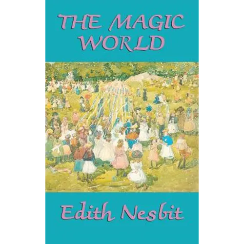 The Magic World: Enchanted Tales of Adventure and Wonder for Young Readers