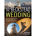 The Beckstead Wedding: Dynamic Composition Skills from One of the World's Top-Ranked Photographers