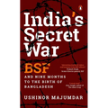 India's Secret War: Bsf and Nine Months to the Birth of Bangladesh