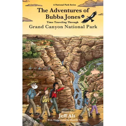 The Adventures of Bubba Jones (#4): Time Traveling Through Grand Canyon National Park Volume 4