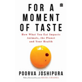 For a Moment of Taste: How What You Eat Impacts Animals, the Planet and Your Health