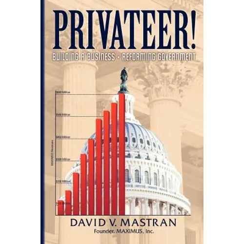 Privateer!: Building A Business, Reforming Government