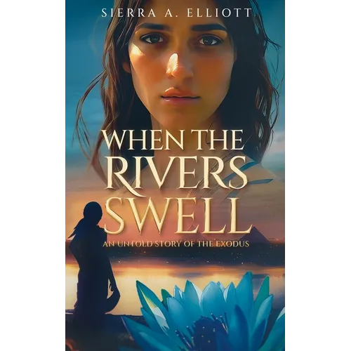 When the Rivers Swell: An Untold Story of the Exodus