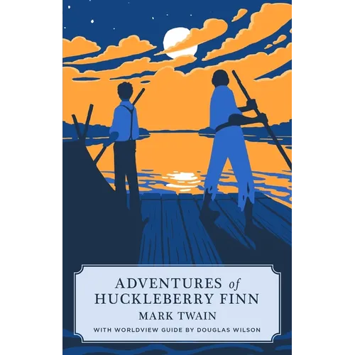 Adventures of Huckleberry Finn (Canon Classic Worldview Edition)