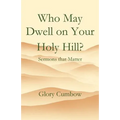 Who May Dwell on Your Holy Hill?