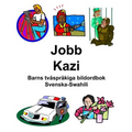 Svenska-Swahili Jobb/Kazi Barns tvåspråkiga bildordbok
