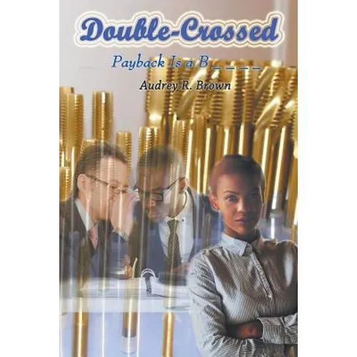 Double-Crossed: Payback is a B _ _ _ _