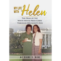 My Life With Helen: The Dean of the White House Press Corps Through Her Agent's Eyes
