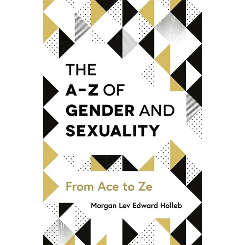 The A-Z of Gender and Sexuality: From Ace to Ze