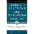 Economic Sanctions and Presidential Decisions: Models of Political Rationality