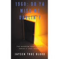 The Morrow Family Saga, Series 2: 1960s Book 1: Do You Miss Me Darlin'?