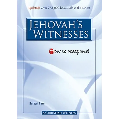 How to Respond to Jehovah's Witnesses - 3rd Edition