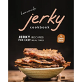 Homemade Jerky Cookbook: Jerky Recipes for Easy Meal Times