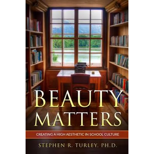 Beauty Matters: Creating a High Aesthetic in School Culture