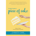 If Only It Were a Piece of Cake: Slices of hope for life's difficult moments