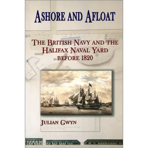 Ashore and Afloat: The British Navy and the Halifax Naval Yard Before 1820