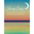 Sleep Easy: Soothing Mantras and Inspiration for Peace, Calm, and a Good Night's Rest