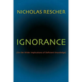 Ignorance: (On the Wider Implications of Deficient Knowledge)