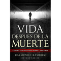 Vida Despues de la Muerte: Conoce los Misterios Sobre la Muerte