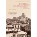 Evangelical Christian Baptists of Georgia: The History and Transformation of a Free Church Tradition