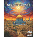 Color Our Palestine: Palestinian Coloring Book for Kids Age 4-12
