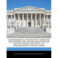 Environmental Protection: Improved Inspections and Enforcement Would Better Ensure the Safety of Underground Storage Tanks