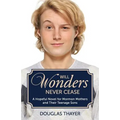 Will Wonders Never Cease: A Hopeful Novel for Mormon Mothers and Their Teenage Sons