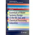 Essentials of Water Systems Design in the Oil, Gas, and Chemical Processing Industries