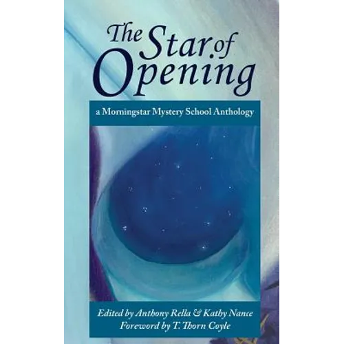 The Star of Opening: a Morningstar Mystery School Anthology