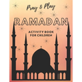 Pray and Play Ramadan Activity Book for kids