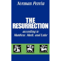 The Resurrection According to Matthew, Mark and Luke