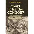 Could It Be the Congos?: British Military Doctors and the Diagnosis and Treatment of Yellow Fever in the Eighteenth-And Nineteenth-Century Caribbean