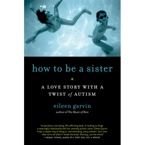 How to Be a Sister: A Love Story with a Twist of Autism