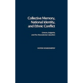 Collective Memory, National Identity, and Ethnic Conflict: Greece, Bulgaria, and the Macedonian Question
