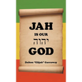 Jah Is Our God