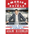 America the Edible: A Hungry History, from Sea to Dining Sea