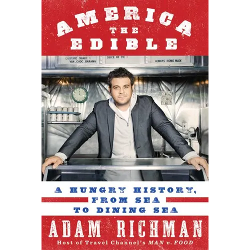 America the Edible: A Hungry History, from Sea to Dining Sea