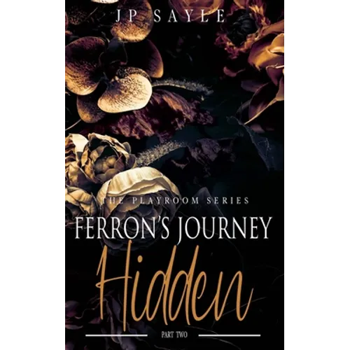 Ferron's Journey: Part Two Hidden: M/m age gap suspense romance