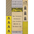 The Anatomy, Physiology and Natural History of the Honey Bee