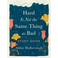 Hard Is Not the Same Thing as Bad Study Guide