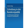 Scheidung in Der Bundesrepublik: Zur Erklärung Des Langfristigen Anstiegs Der Scheidungsraten
