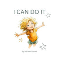 I Can Do It: A toddler book about building confidence in daily tasks, always learning and embracing the challenge that leads to success.