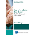 How to be a Better Deal-Closer: The 7Ps of Successful Deal-Closing