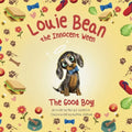 Louie Bean the Innocent Ween: The Good Boy!