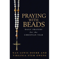 Praying with Beads: Daily Prayers for the Christian Year