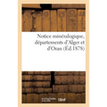 Notice minéralogique, départements d'Alger et d'Oran