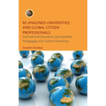 Re-Imagined Universities and Global Citizen Professionals: International Education, Cosmopolitan Pedagogies and Global Friendships