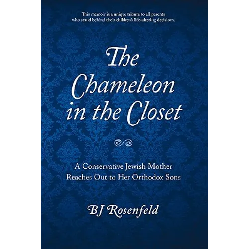 The Chameleon in the Closet: A Conservative Jewish Mother Reaches Out to Her Orthodox Sons