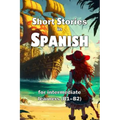 Short Stories in Spanish: for intermediate learners (B1-B2)